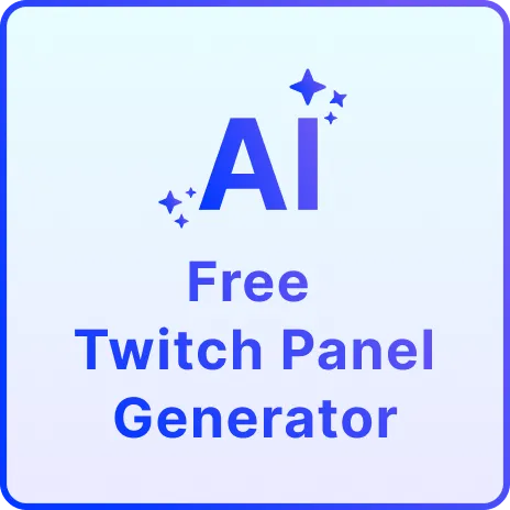 Free AI Twitch Panel Generator, Free Twitch Panel Maker Online Free AI Twitch Panel Generator, Free Twitch Panel Maker Online